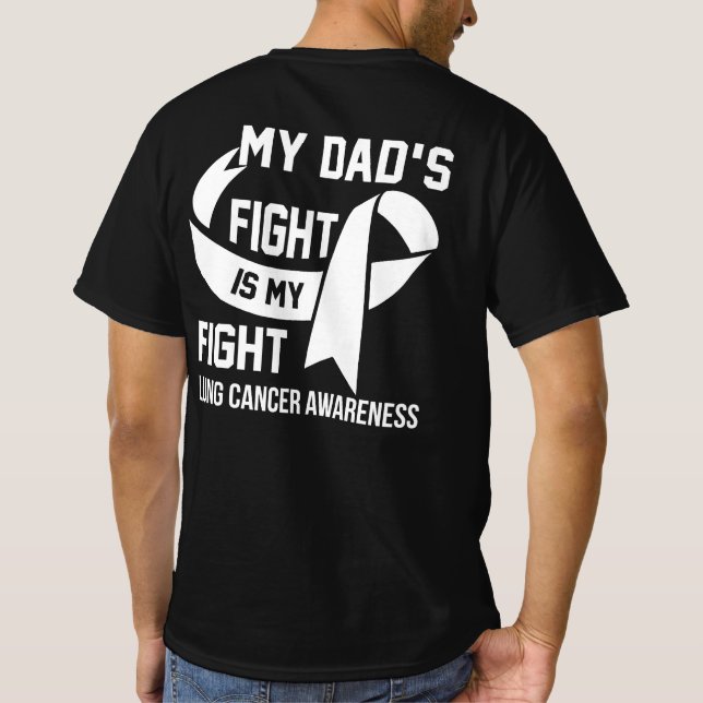 My Dad's Fight Is My Fight Lung Cancer Awareness T-Shirt (Back)