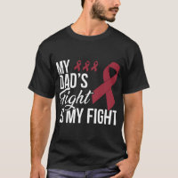 MY Dad's Fight Is My Fight Multiple Myeloma Fight
