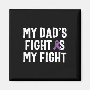 My Dad's Fight Is My Fight Pancreatic Cancer Aware Magnet