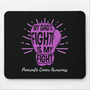My Dads Fight Is My Fight Pancreatic Cancer Awaren Mouse Pad