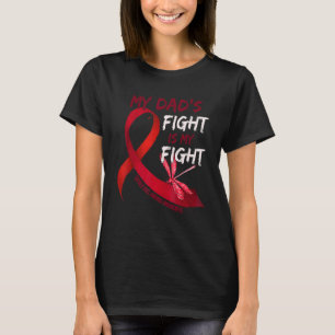 My Dad's Fight Is My Fight Sickle Cell Anaemia Awa T-Shirt