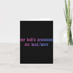 My Dads Pronouns Are Was_were Fathers Day Design Card