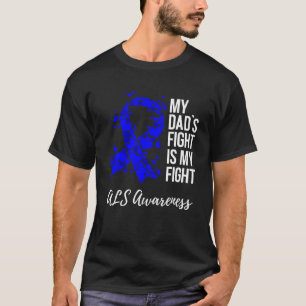 My Dadu2019s Fight Is My Fight ALS Awareness T-Shirt