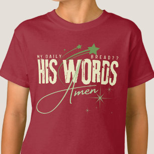 My Daily Bread - His Word Bible verse Spirit Jesus T-Shirt