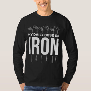 My Daily Dose of Iron Men's Golf Funny Retirement T-Shirt