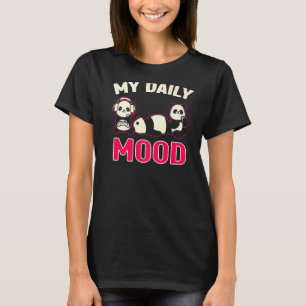 My Daily Mood Panda Gaming Eating Sleeping Play Ea T-Shirt