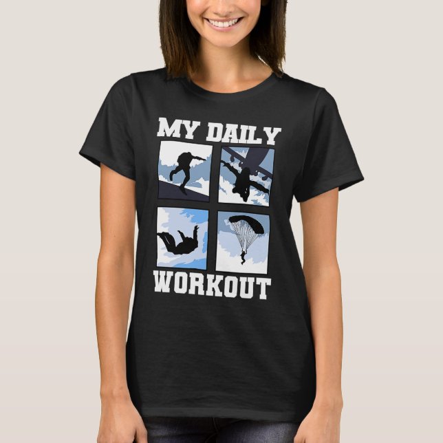 My Daily Workout Skydiver Parachuter Skydiving T-Shirt (Front)