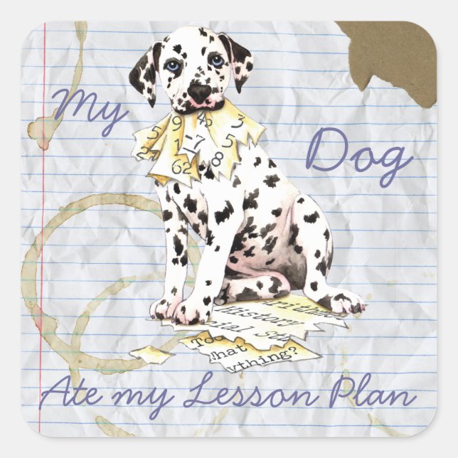My Dalmatian Ate My Lesson Plan Square Sticker (Front)