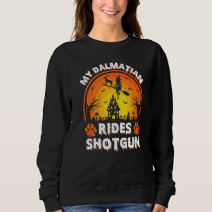 My Dalmatian Dog Ride Witch Shotgun Halloween Sweatshirt