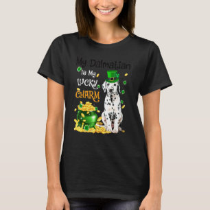 My Dalmatian Is My Lucky Charm Cute Dog Patricks D T-Shirt