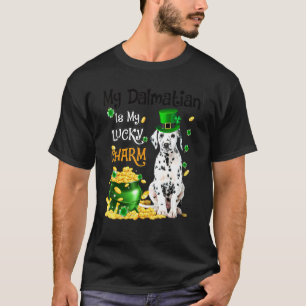 My Dalmatian Is My Lucky Charm Cute Dog Patricks D T-Shirt