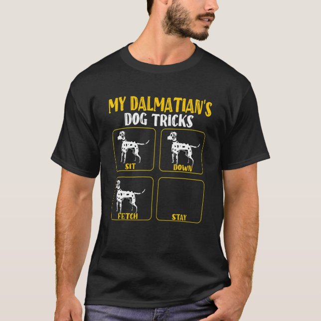 My dalmatian's dog tricks   dalmatian mom dad owne T-Shirt (Front)