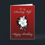 My Darling Wife Birthday card<br><div class="desc">Happy Birthday Card to my Wife. Single flower on front,  white on red. With greeting inside: To my dearly loved  wife Congratulation! Hope your birthday is extra special</div>