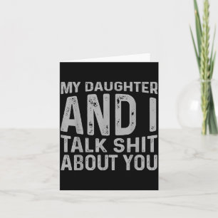 My Daughter And I Talk About You Funny Matching Da Card