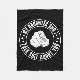 My Daughter And I Talk About You Funny Matching Da Fleece Blanket