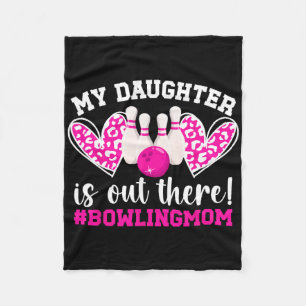 My Daughter Bowling Mum Of A Bowler Mama Bowling M Fleece Blanket
