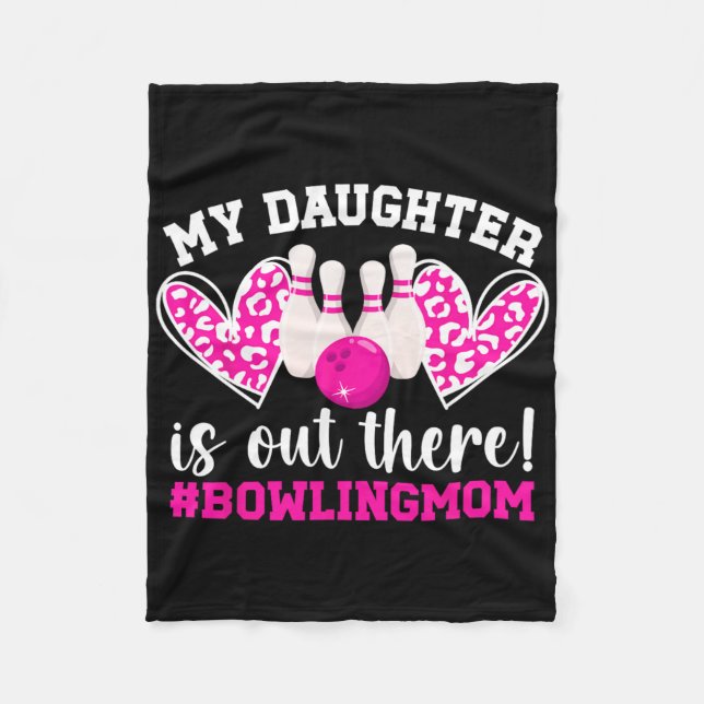 My Daughter Bowling Mum Of A Bowler Mama Bowling M Fleece Blanket (Front)