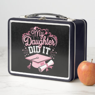 My Daughter Did It Graduate Pink Graduation Family Metal Lunch Box