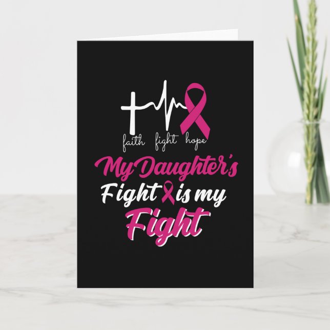 My Daughter fight is my fight Cancer Awareness Card (Front)