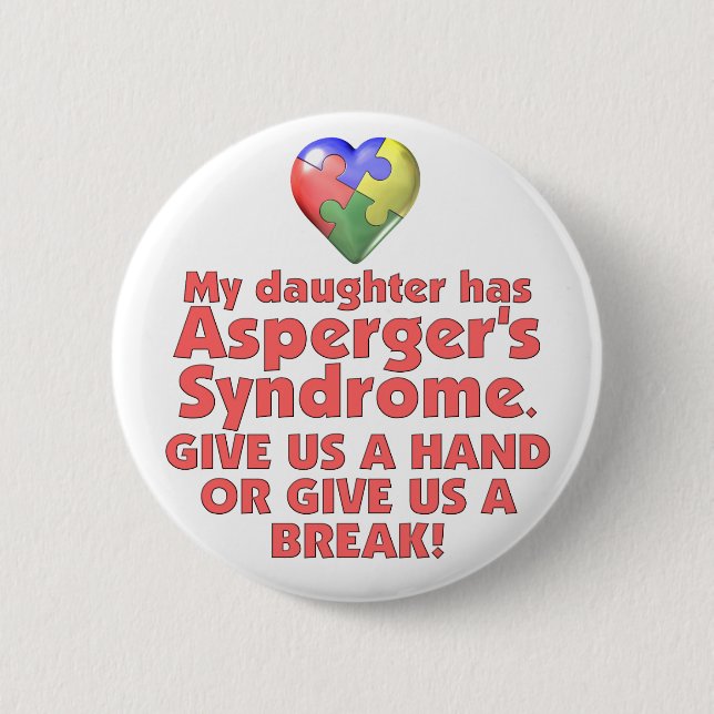 My Daughter Has Asperger's 6 Cm Round Badge (Front)