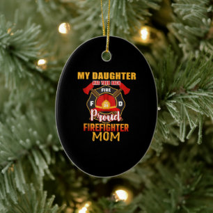 My Daughter Has Your Back Proud Firefighter Mum Ceramic Tree Decoration