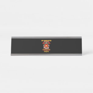 My Daughter Has Your Back Proud Firefighter Mum Desk Name Plate