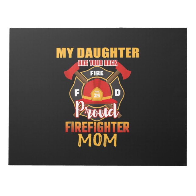 My Daughter Has Your Back Proud Firefighter Mum Notepad (Front)