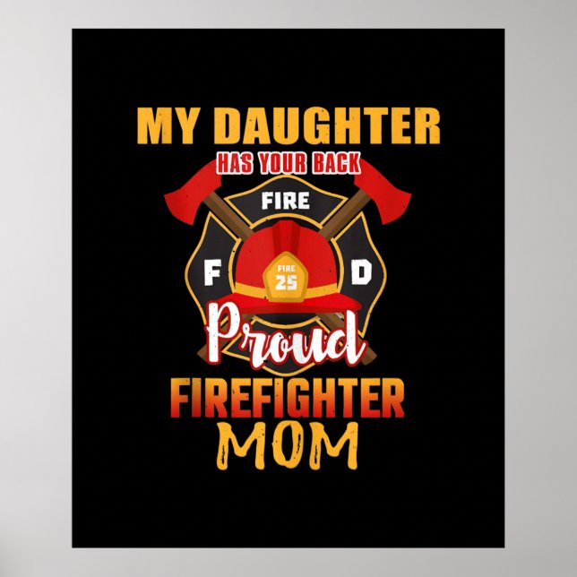 My Daughter Has Your Back Proud Firefighter Mum Poster (Front)