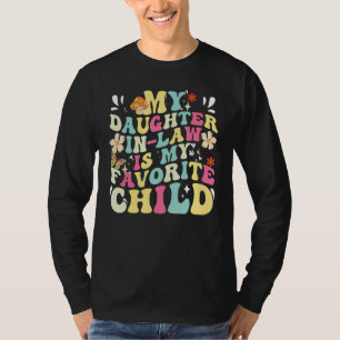 My Daughter In Law Is My Favorite Child Daughter T-Shirt