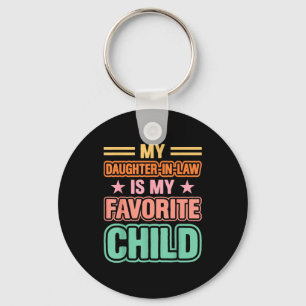 My Daughter In Law Is My Favorite Child Family Hum Key Ring