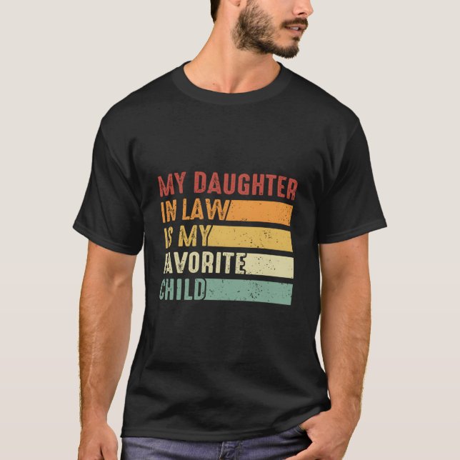 My Daughter In Law Is My Favorite Child Family Hum T-Shirt (Front)