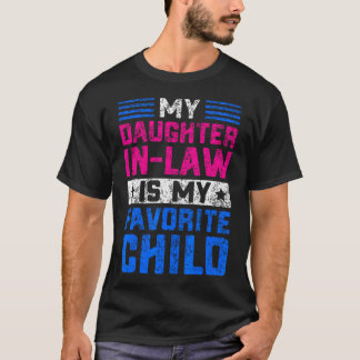 My Daughter In Law Is My Favorite Child Family Hum T-Shirt