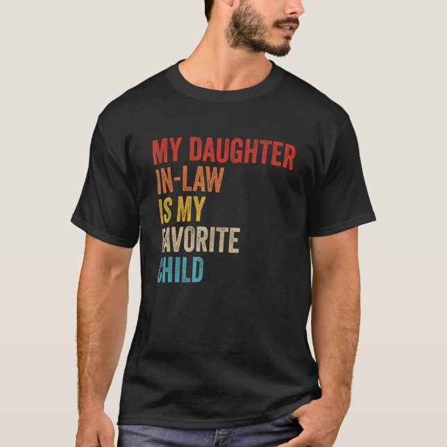 My Daughter In Law Is My Favorite Child  Family Vi T-Shirt (Front)