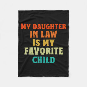 My Daughter In Law Is My Favorite Child Father In  Fleece Blanket