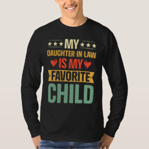 My Daughter in law Is My Favorite Child  Fathers D T-Shirt