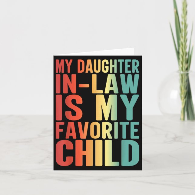My Daughter In Law Is My Favorite Child Funny Fami Card (Front)