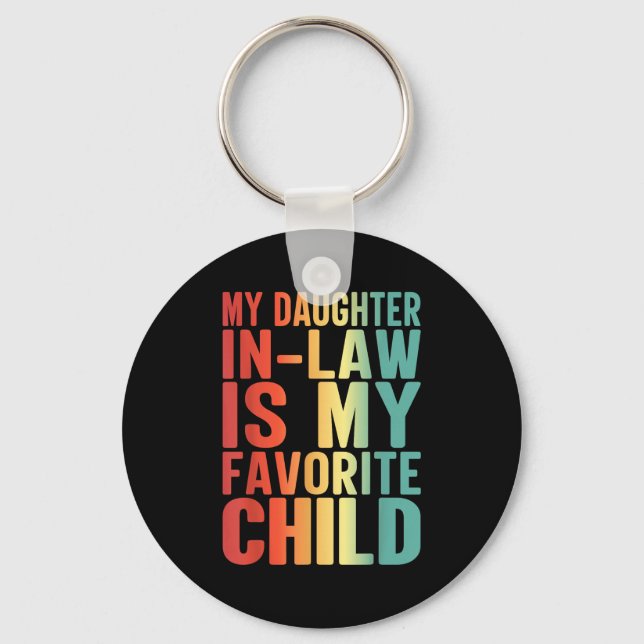 My Daughter In Law Is My Favorite Child Funny Fami Key Ring (Front)