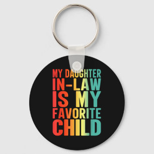 My Daughter In Law Is My Favorite Child Funny Fami Key Ring