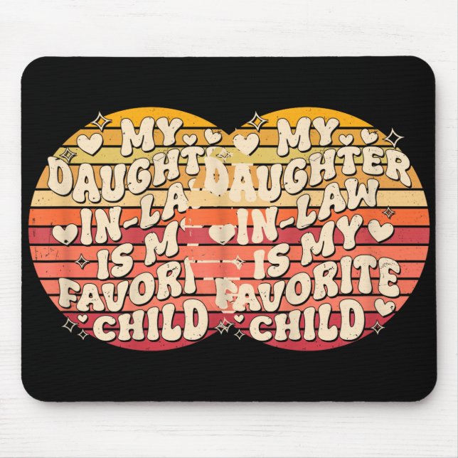 My Daughter In Law Is My Favorite Child Funny Fami Mouse Pad (Front)