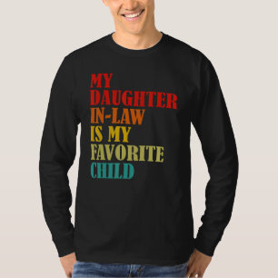 My Daughter In Law Is My Favorite Child Funny Fami T-Shirt