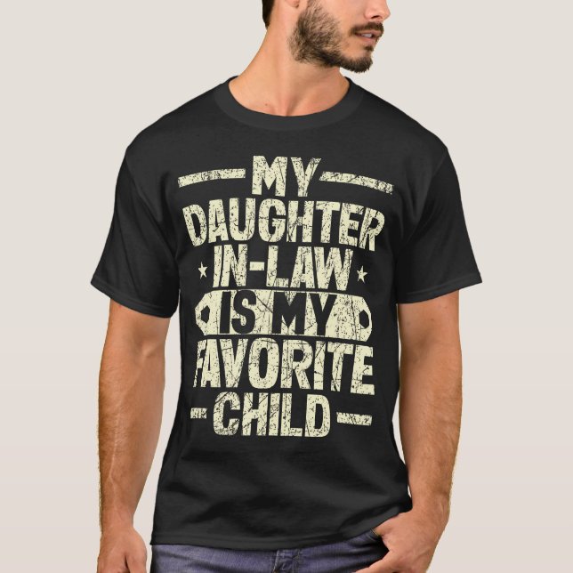My Daughter In Law Is My Favorite Child Funny Fami T-Shirt (Front)