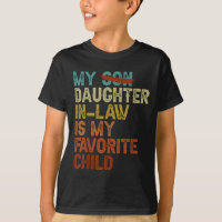 My Daughter In Law Is My Favorite Child Funny Fath