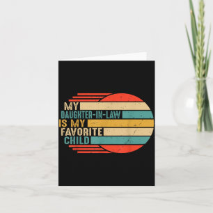 My Daughter In Law Is My Favorite Child Funny Retr Card