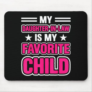 My Daughter In Law Is My Favorite Child Mother In Mouse Pad