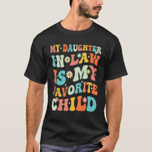 My Daughter In Law Is My Favorite Child Retro Fath T-Shirt