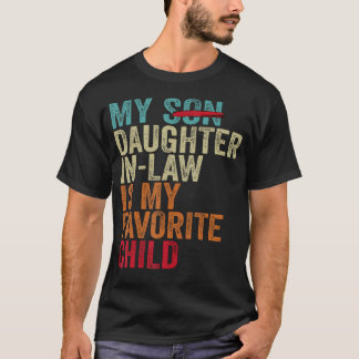 My Daughter In Law Is My Favorite Child Retro - Re T-Shirt