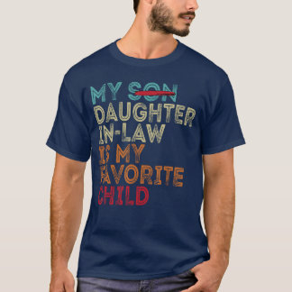 My Daughter In Law Is My Favorite Child Retro Repl T-Shirt