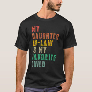 My Daughter In Law Is My Favorite Child   Vintage T-Shirt