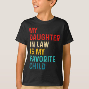 My Daughter In Law Is My Favourite Child Family Fa T-Shirt