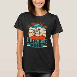 My Daughter In Law Is My Favourite Child Family H T-Shirt